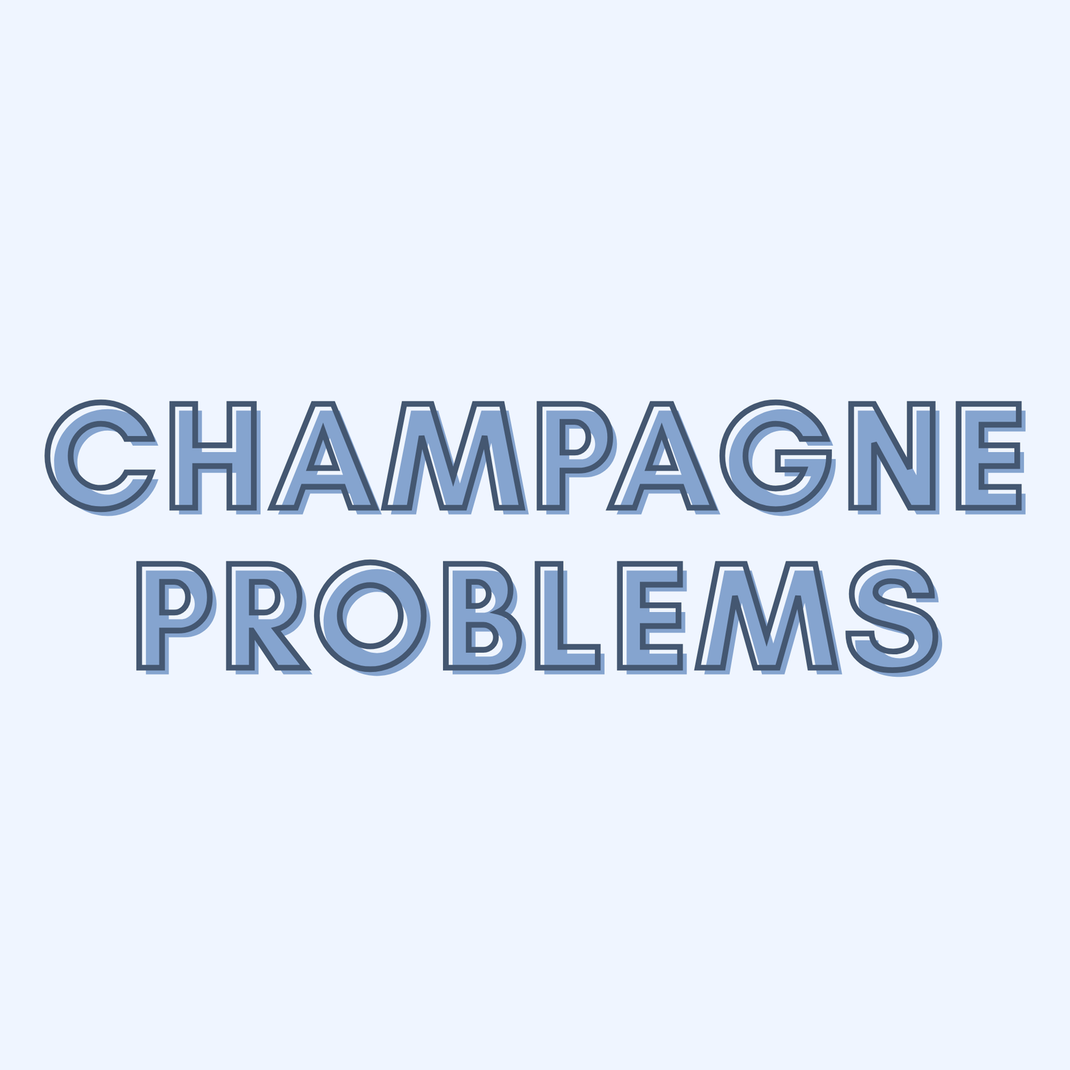 Champagne Problems